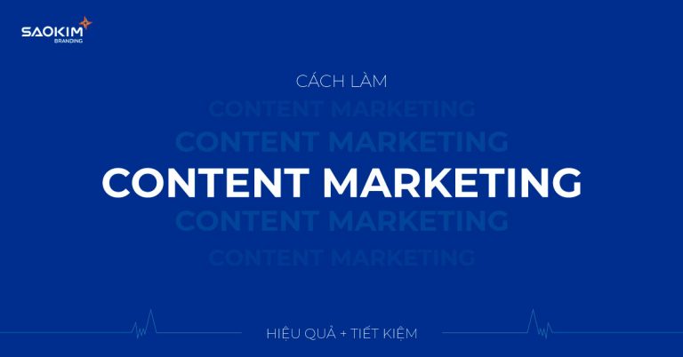 Cách làm Content Marketing hiệu quả, tiết kiệm cho mọi ngành nghề