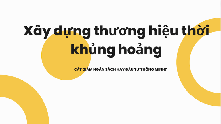 Xây dựng thương hiệu trong thời kỳ khủng hoảng